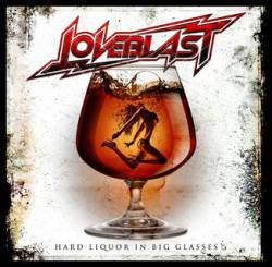 Loveblast : Hard Liquor in Big Glasses